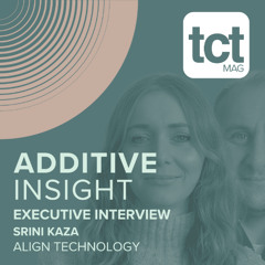 “We’re 100% in on AM” – Align EVP of R&D Srini Kaza on the company’s application of 3D printing