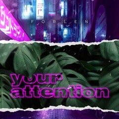 Forlen - Your Attention
