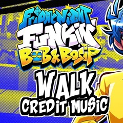 Walk (Credits Theme) | Made by BoomKitty (Bob And Bosip OST)