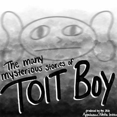 The Many Mysterious Stories of Toit Boy: Season 1 (FULL)