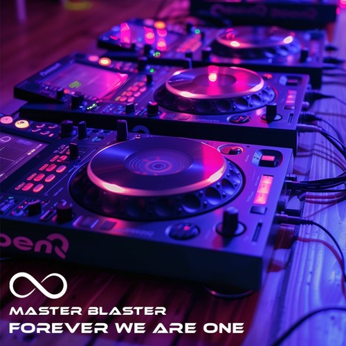 Forever We Are One - Master Blaster (Remix)