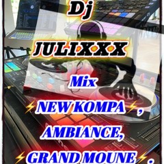 Mix⚡️NEW KOMPA⚡️, AMBIANCE, ⚡️GRAND MOUNE⚡️by Dj Julixxx