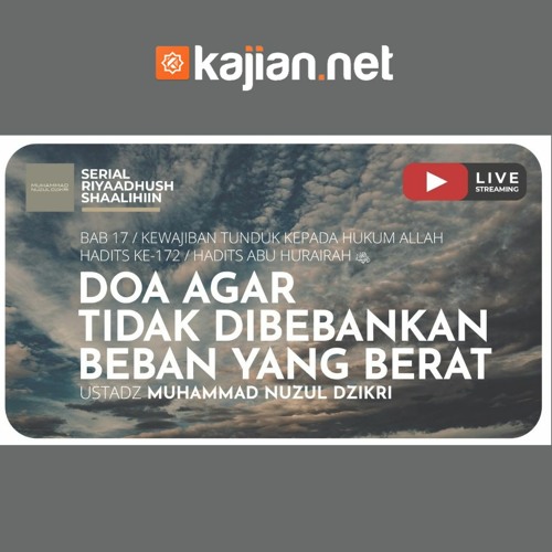 Stream 424 Doa Agar Tidak Dibebankan Beban yang Berat Ustadz