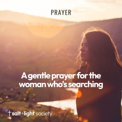 A Gentle Prayer for the Woman Who’s Searching