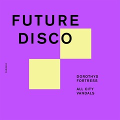 PREMIERE: Dorothys Fortress - Kings Of Suburbia [Future Disco]