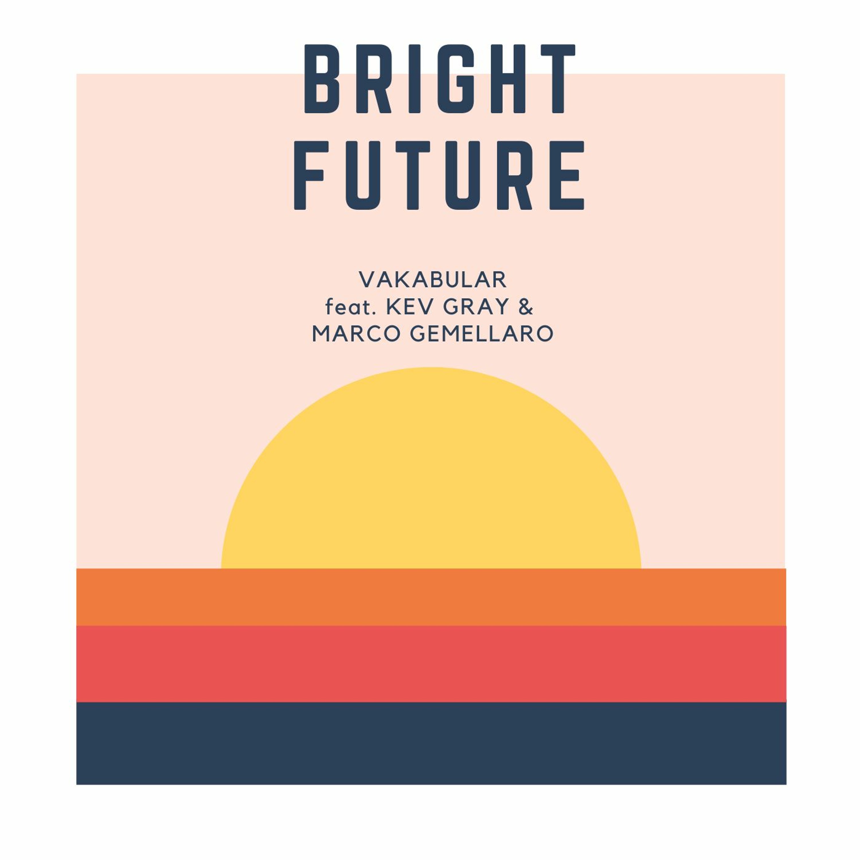 Vakabular - Bright Future (feat. Kev Gray And Marco Gemellaro) [FREE DOWNLOAD] episode artwork