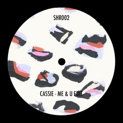 SHR001/ Cassie - Me & U (SHROOM Edit) *FREE DOWNLOAD*