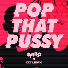SPYRO & Dot.MAX - Pop That Pussy
