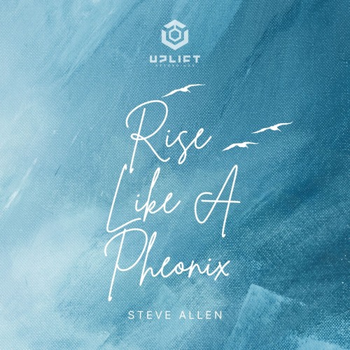 Steve Allen - Rise Like A Phoenix [UPLIFT]