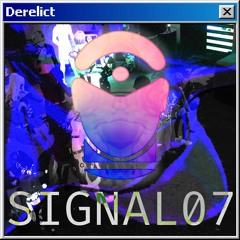 Derelict // Signal // 07