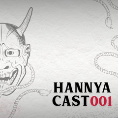 Hannyacast 001 feat. Hart Thorson