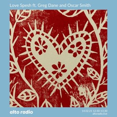 Love Spesh ft. Greg Dane & Oscar Smith - 14.02.21