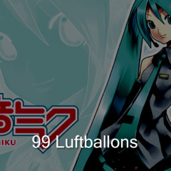 Hatsune Miku - 99 Luftballons