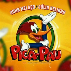 Pica Pau. Johnny Melaço Feat Júlio Kelinho e Adilson Beat