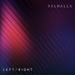 Left/Right - Valhalla