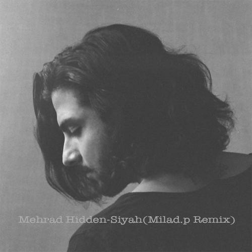 Mehrad Hidden-Siyah(Milad.P Remix)