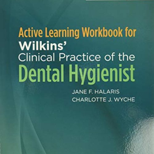 FREE PDF 🖊️ Active Learning Workbook for Wilkins’ Clinical Practice of the Dental Hy