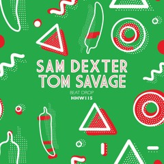 Sam Dexter, Tom Savage - Beat Drop (Extended Mix)