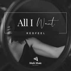 Redfeel - All I Want