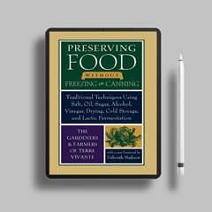 Preserving Food without Freezing or Canning: Traditional Techniques Using Salt, Oil, Sugar, Alc