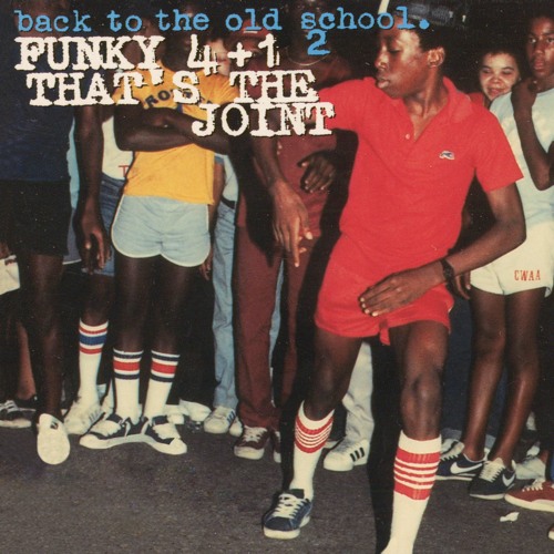 funky 4＋1 / that's the joint Stream That's the Joint by Funky 4+1 | Listen online for