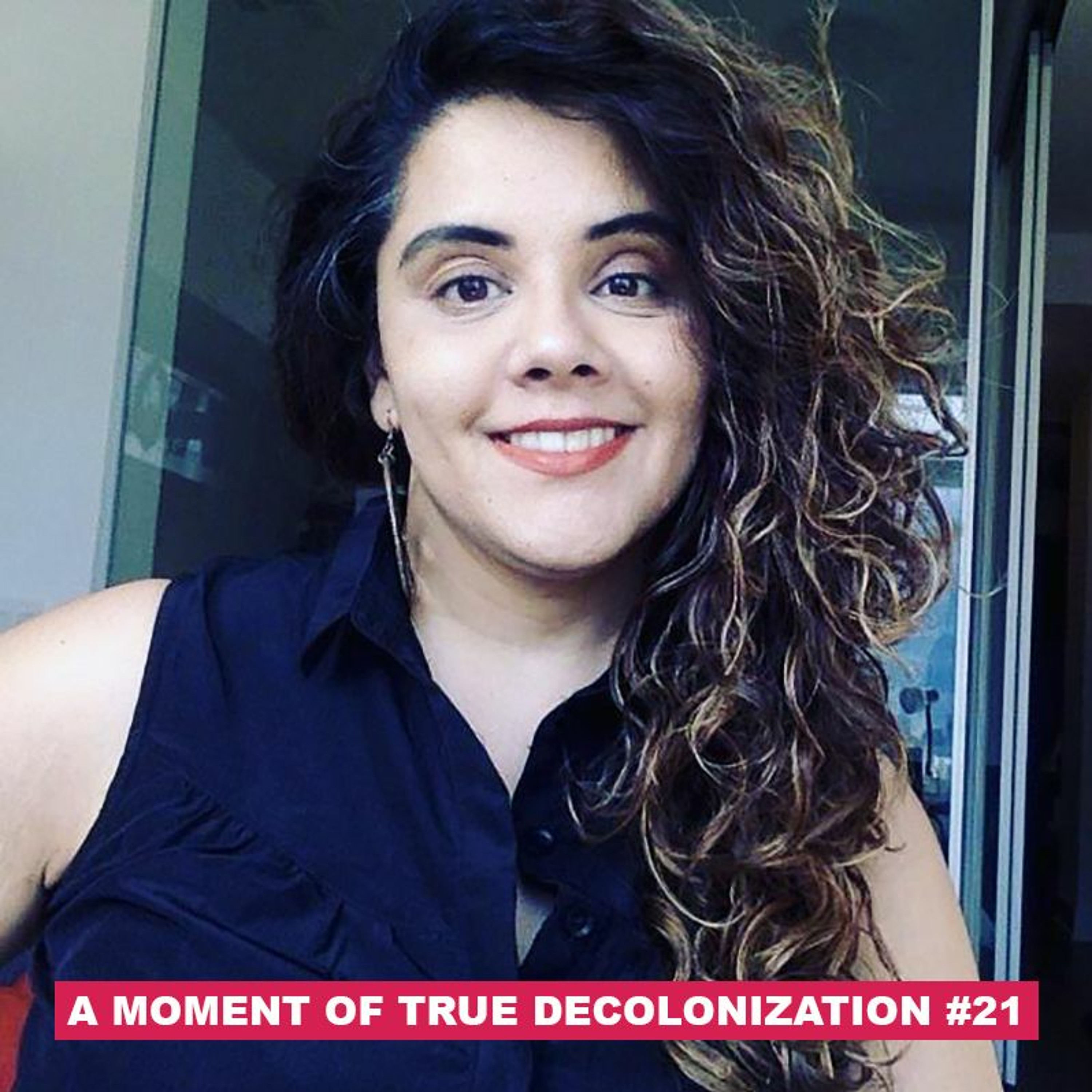 A Moment of True Decolonization #21 Chandni Desai /// Cultural and Land-Based Palestinian Resistance episode artwork