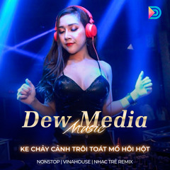 NONSTOP - Ke Chảy Cảnh Trôi Toát Mồ Hôi Hột | Dew Media