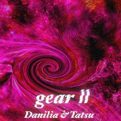 Danilia&Tatsu - gear Ⅱ 【Free DL】