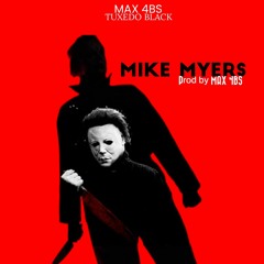 Max 4bs - Mike Myers feat Tuxedo Black #2023