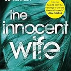 [READ] [EPUB KINDLE PDF EBOOK] The Innocent Wife: A Richard and Judy Book Club pick by Amy Lloyd �