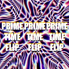 Prime Time Flip - sgstingray
