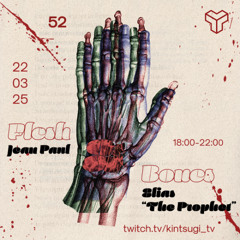 Jean Paul@Kintsugi 52nd Transmission "FLESH & BONES"