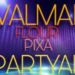VALMAR X FLUOR X PIXA - PARTYARC