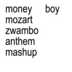 Zwambo Anthem [Money Boy + Mozart Mashup]