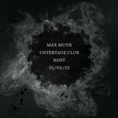 Max Muth | Untertage Club | HOST | 25.03.2023