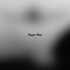 Bigger Man (Feat. Jack Ares) Prod. FK