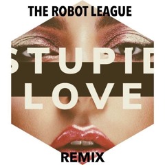 Lady Gaga "Stupid Love (The Robot League's Dumb Acid Remix)"
