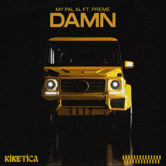 MY PAL AL Ft. Preme - DAMN