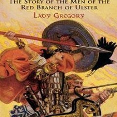 [Download PDF] Cuchulain of Muirthemne: The Story of the Men of the Red Branch of Ulster - Lady Greg