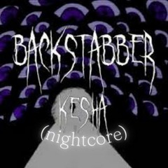 Kesha - Backstabber (Nightcore)