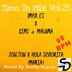 Time To Mix Vol.28 - Imen Es x Gims & Maluma - Joujou x Hola Señorita (Maria) - Mixed By Sandy Dupuy