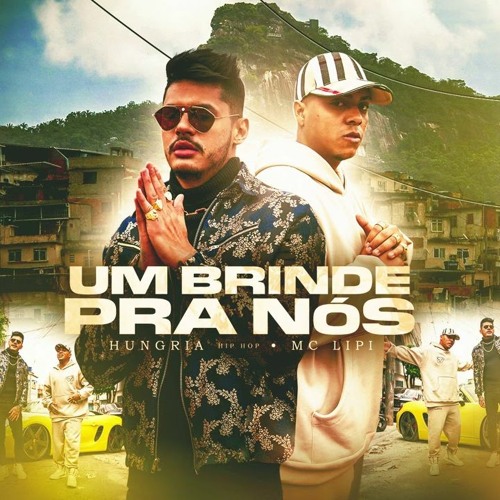 Hungria Hip Hop ft. MC Lipi - Um Brinde pra Nóis (DJ GM)