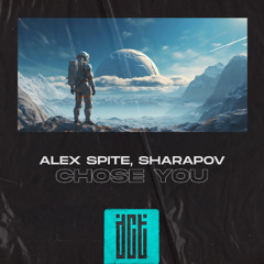 Alex Spite, Sharapov - Chose You [Dreams Come True Music]