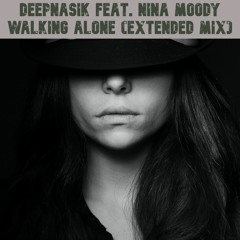 DeepNasik Feat. Nina Moody - Walking Alone (Extended Mix)