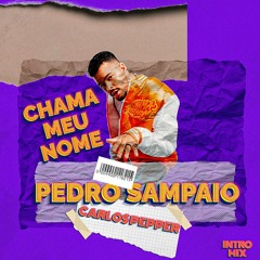 PEDRO SAMPAIO - CHAMA MEU NOME Ft. MC JEFINHO ( Carlos Pepper Intro )Buy