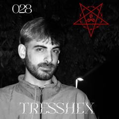 UNDERCAST028 ⛧ TRESSHEX