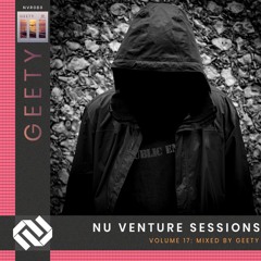 Nu Venture Sessions: Volume 17 - Mixed by Geety [FREE DOWNLOAD!]