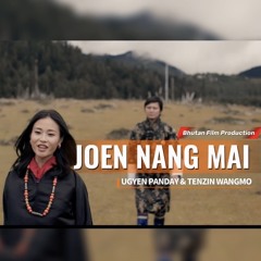 JOEN NANG MAI by Ugyen Panday & Tenzin Wangmo