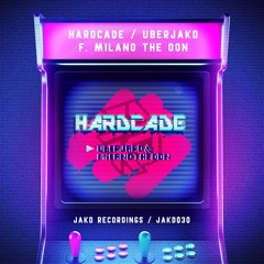HARDCADE - Uberjakd & Milano the Don