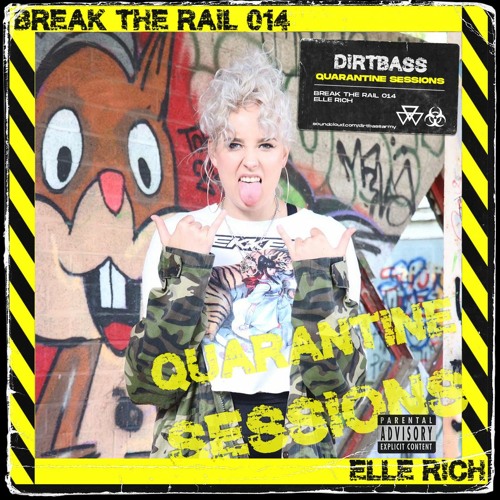 BREAK THE RAIL 014 w/ ELLE RICH (Quarantine Sessions)
